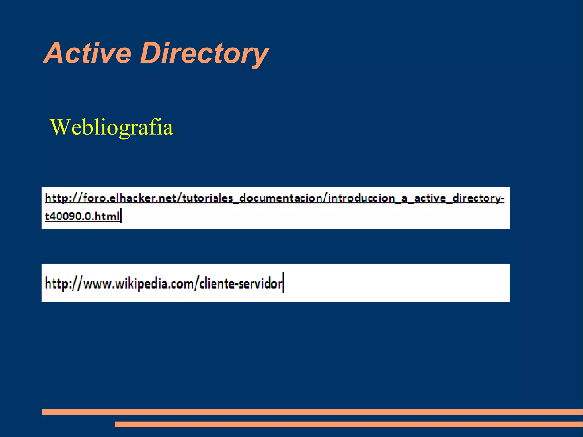 Active Directory

Webliografia
 