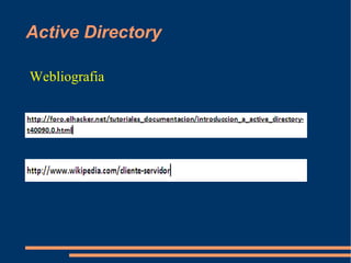 Active Directory

Webliografia
 