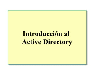 Introducción al  Active Directory 