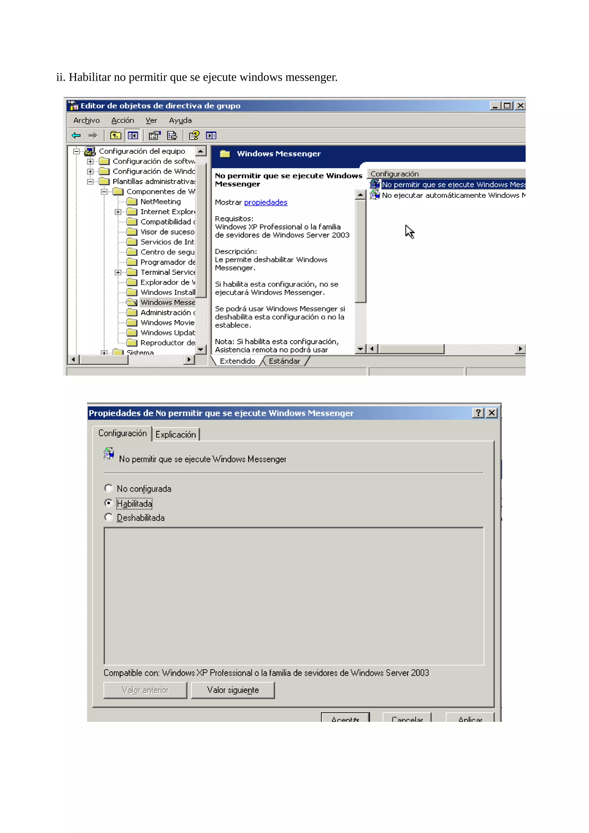ii. Habilitar no permitir que se ejecute windows messenger.
 