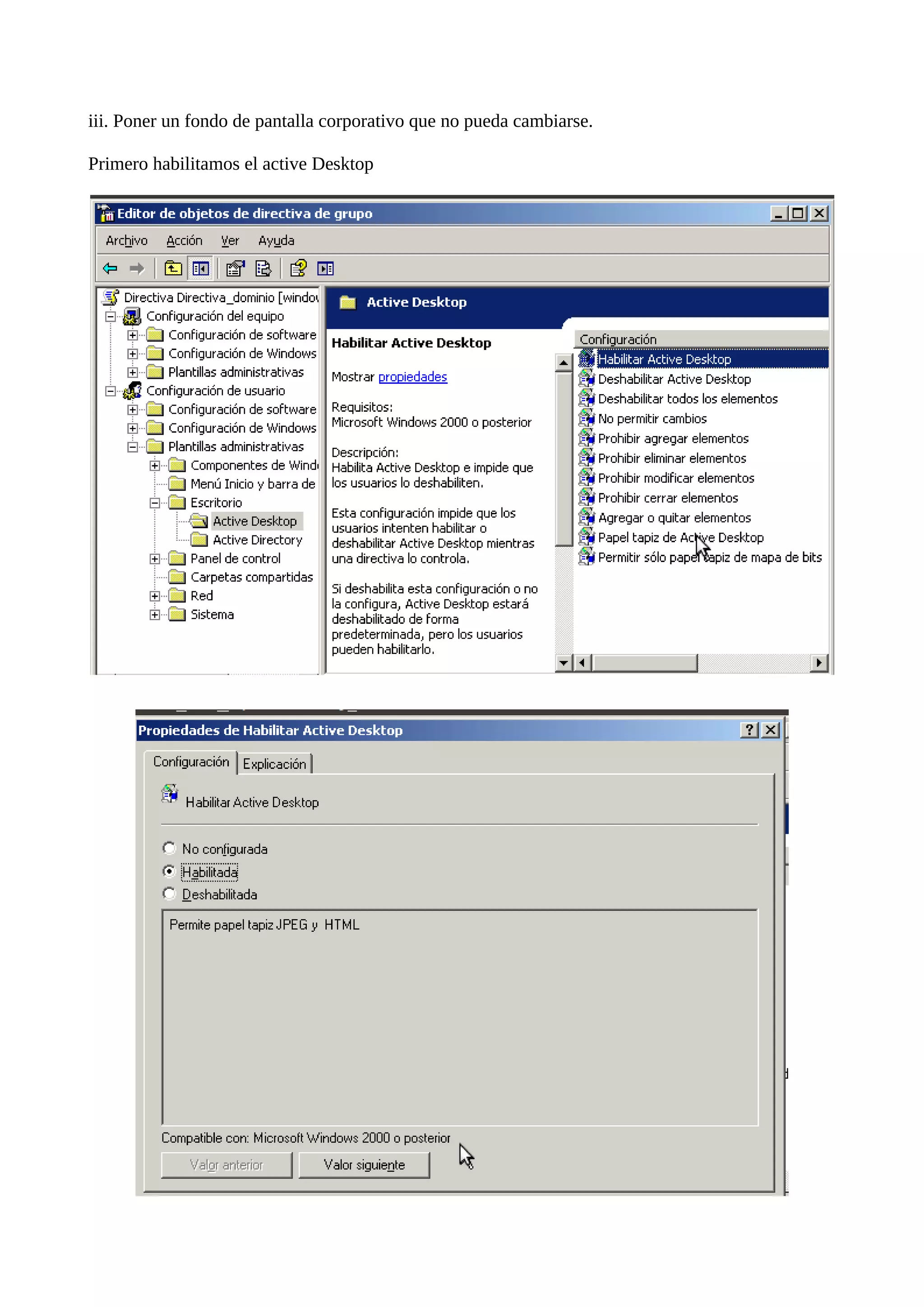iii. Poner un fondo de pantalla corporativo que no pueda cambiarse.

Primero habilitamos el active Desktop
 
