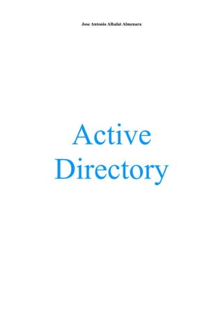 Jose Antonio Albalat Almenara




 Active
Directory
 