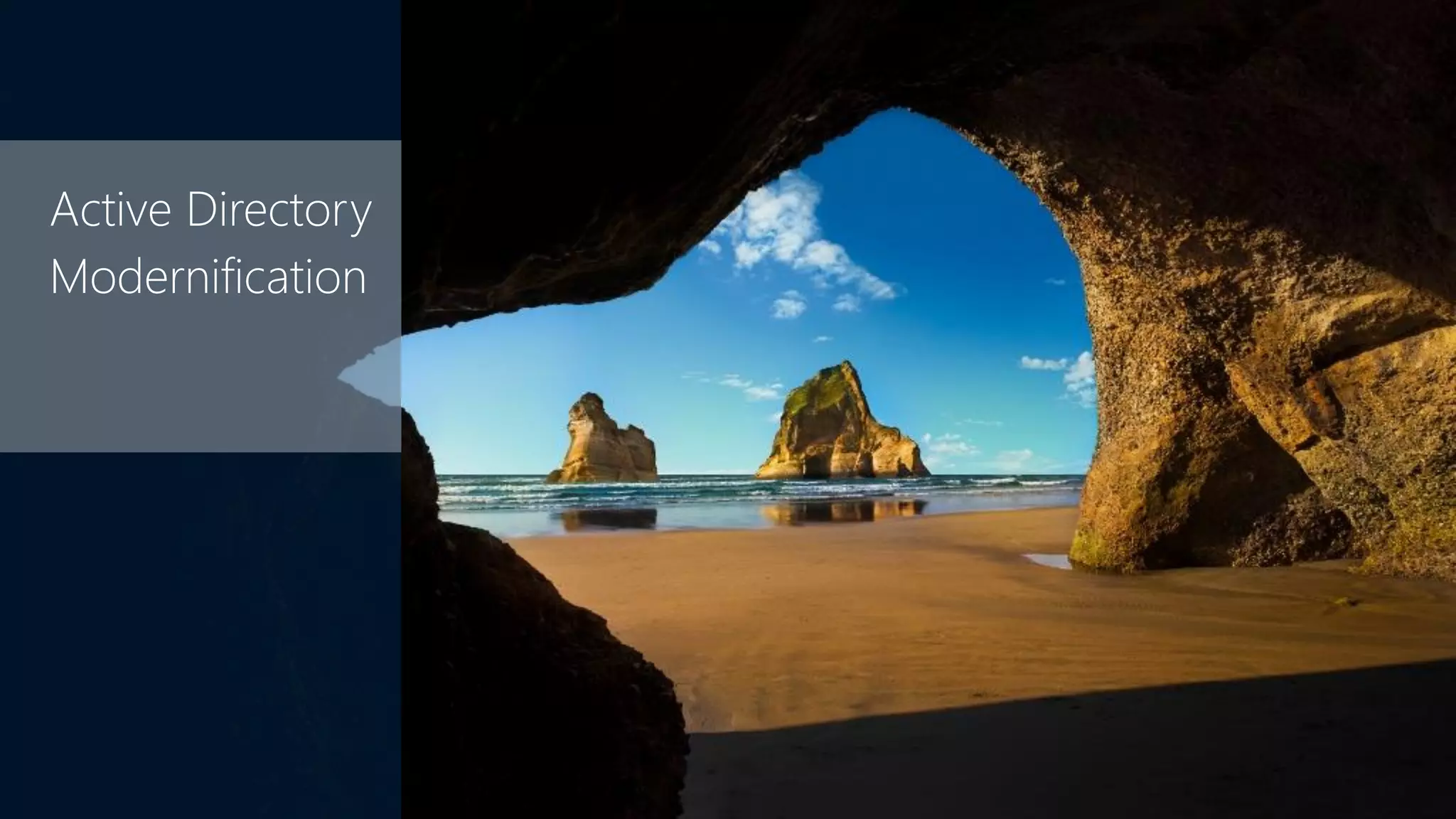 Active Directory
Modernification
 