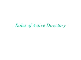 Roles of Active Directory 