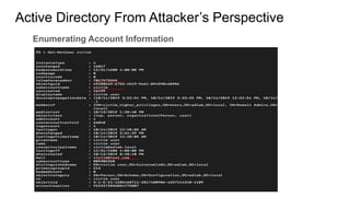 Active Directory From Attacker’s Perspective
Enumerating Account Information
 