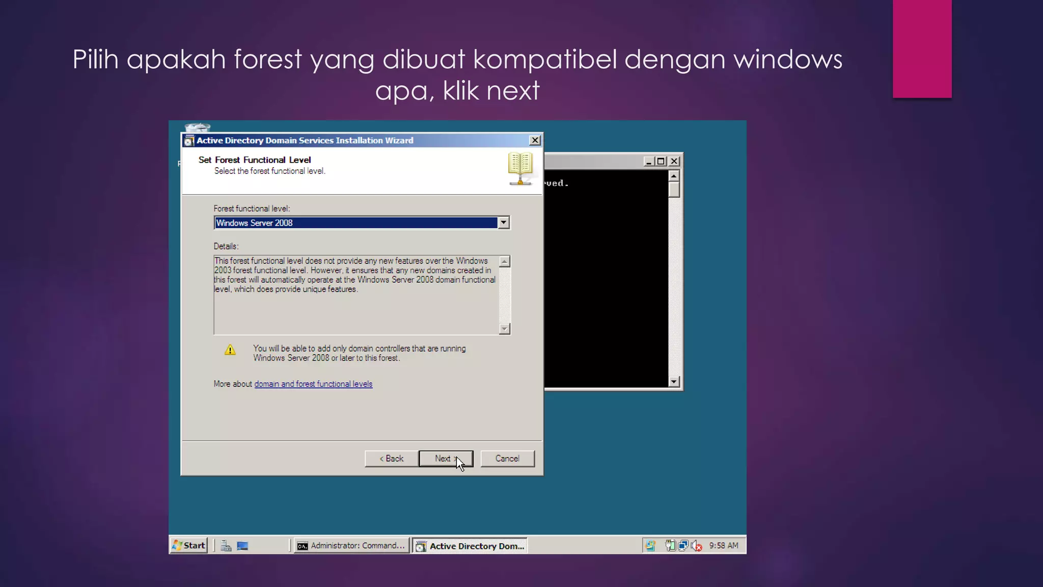 Pilih apakah forest yang dibuat kompatibel dengan windows
apa, klik next
 