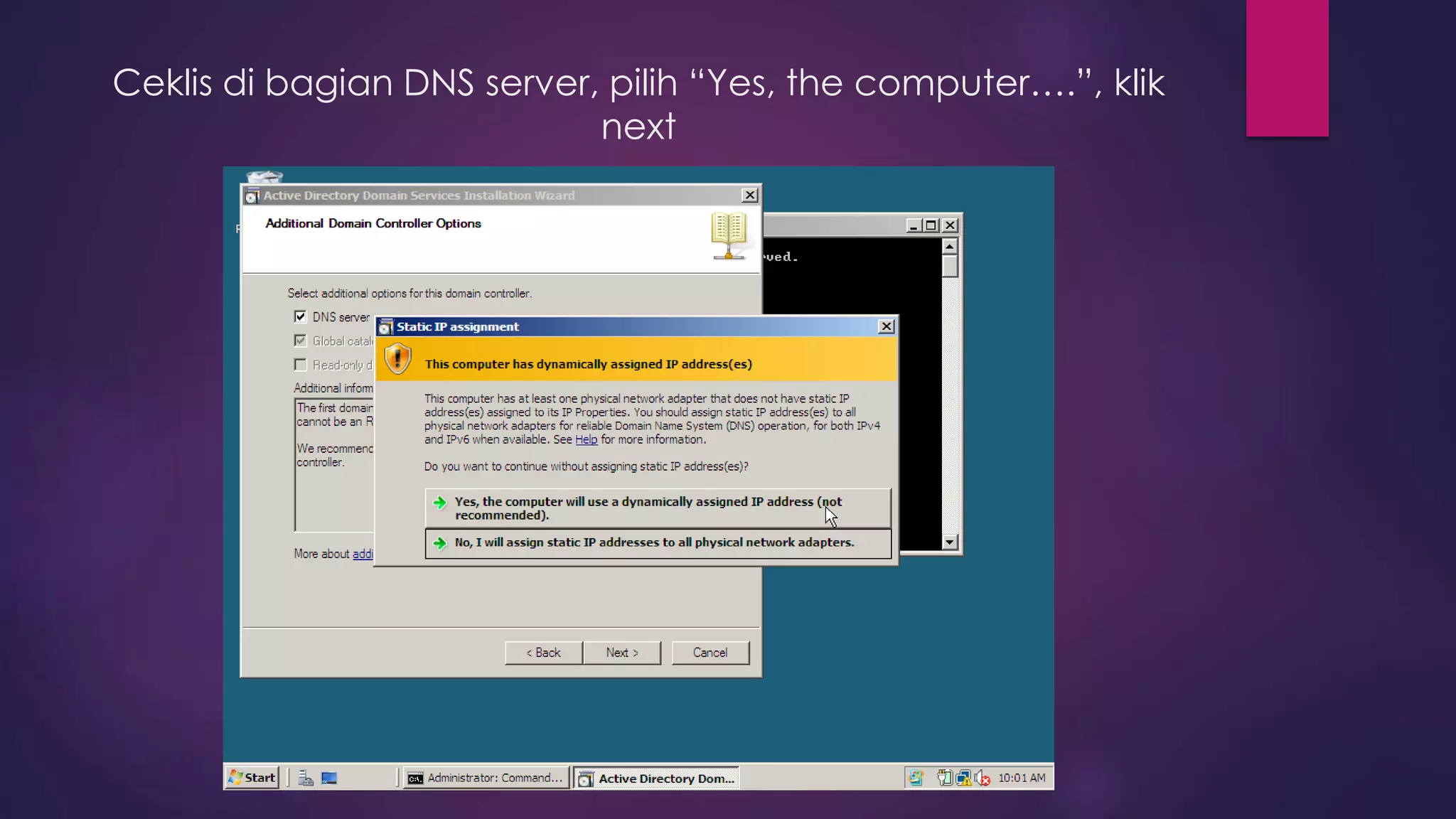 Ceklis di bagian DNS server, pilih “Yes, the computer….”, klik
next
 
