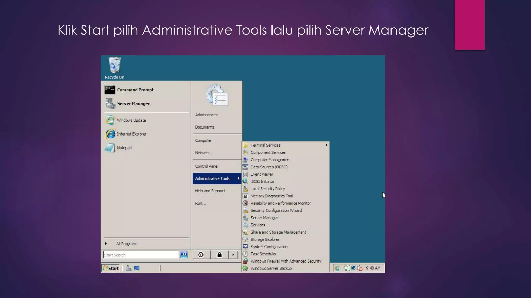 Klik Start pilih Administrative Tools lalu pilih Server Manager
 