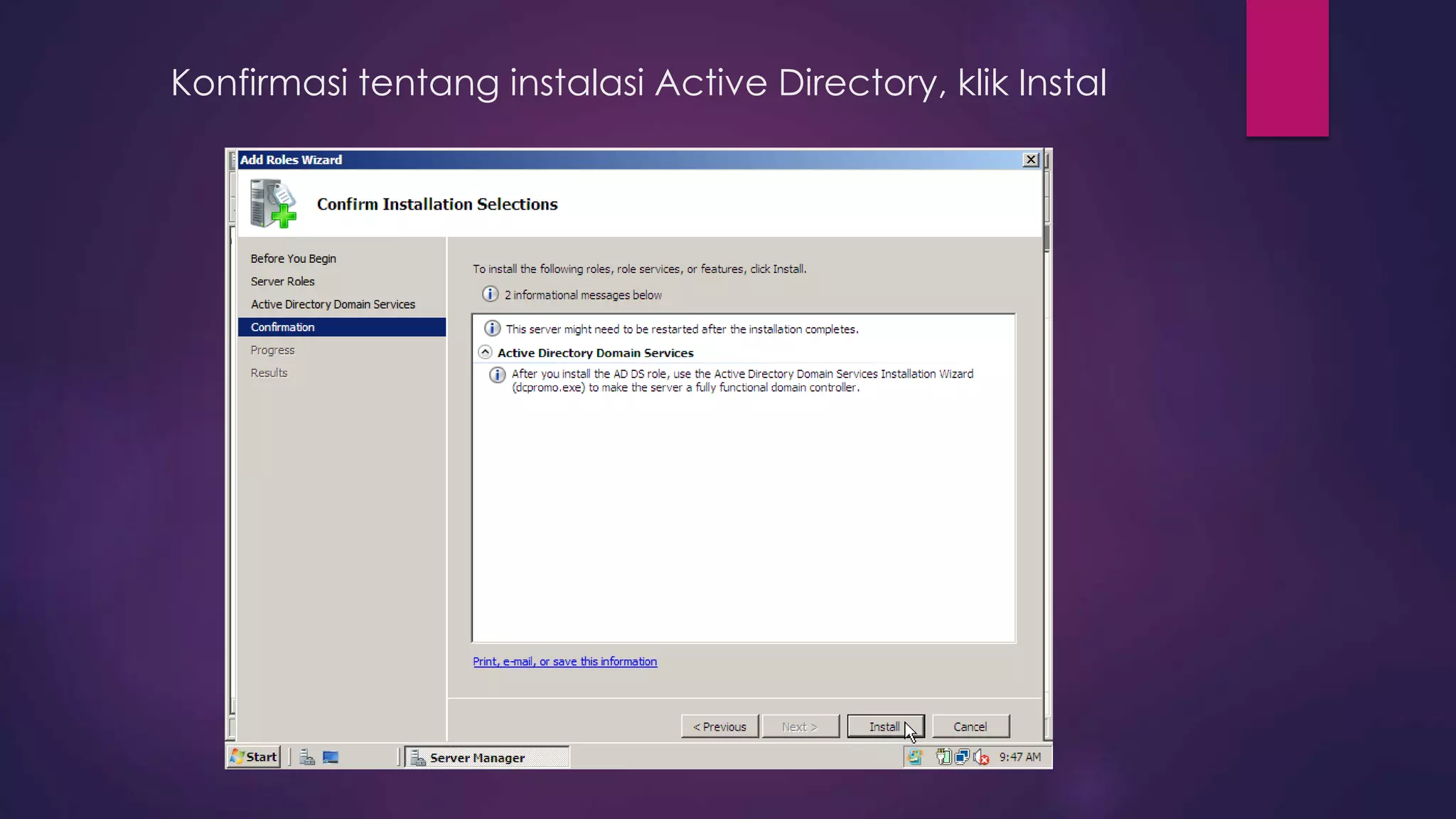 Konfirmasi tentang instalasi Active Directory, klik Instal
 