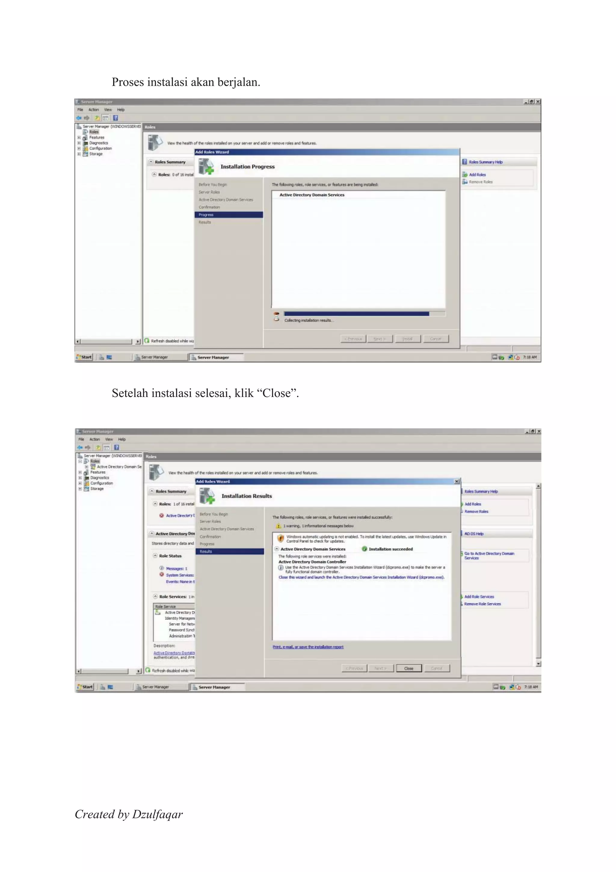Created by Dzulfaqar
Proses instalasi akan berjalan.
Setelah instalasi selesai, klik “Close”.
 
