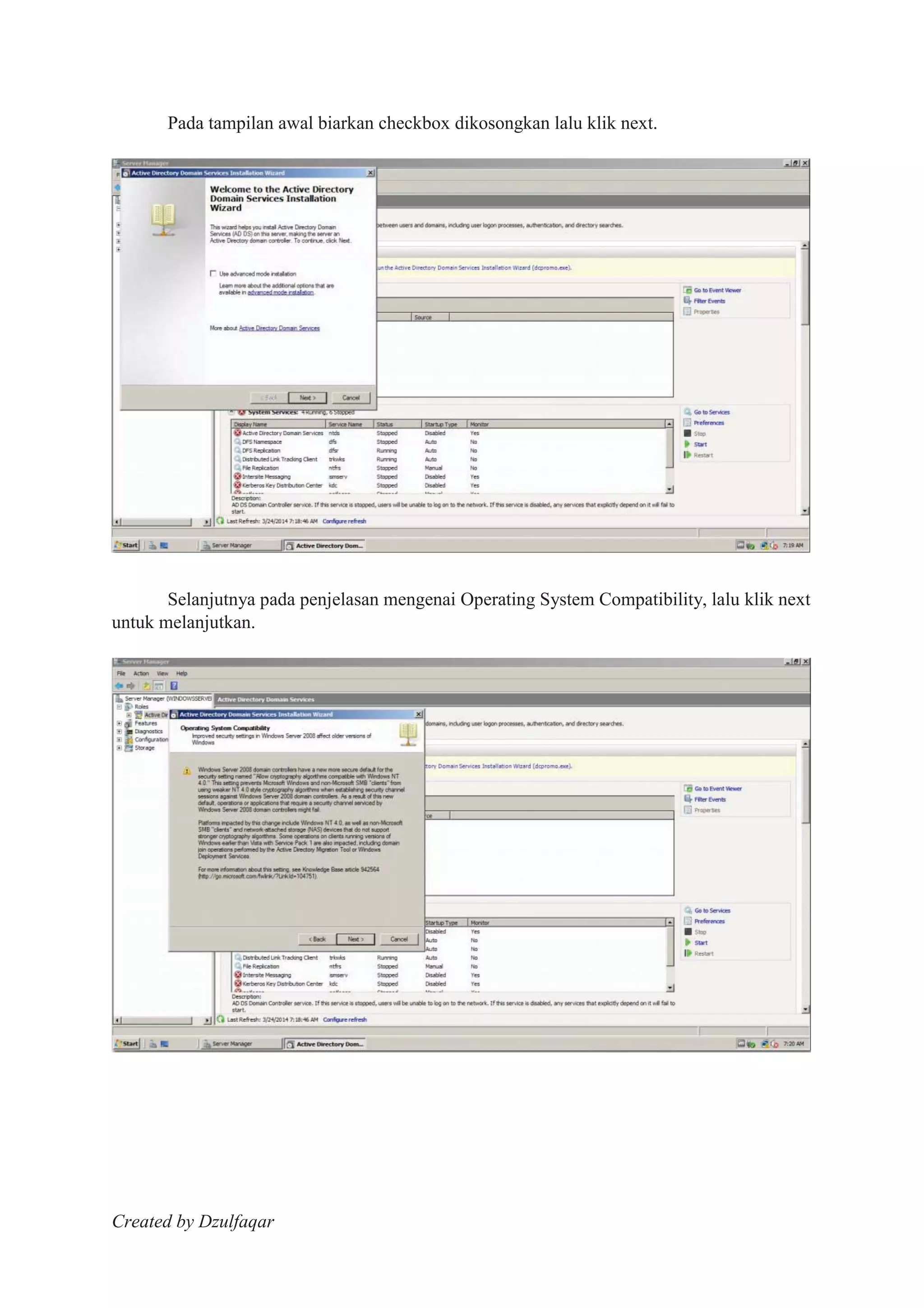 Created by Dzulfaqar
Pada tampilan awal biarkan checkbox dikosongkan lalu klik next.
Selanjutnya pada penjelasan mengenai Operating System Compatibility, lalu klik next
untuk melanjutkan.
 