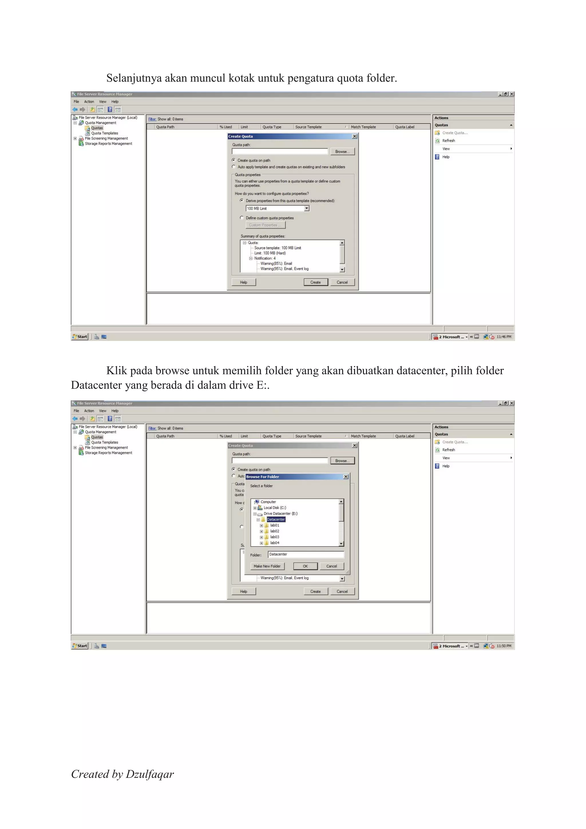 Created by Dzulfaqar
Selanjutnya akan muncul kotak untuk pengatura quota folder.
Klik pada browse untuk memilih folder yang akan dibuatkan datacenter, pilih folder
Datacenter yang berada di dalam drive E:.
 