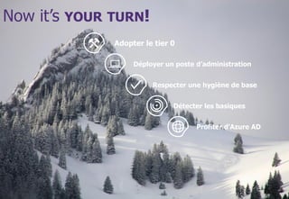 © WAVESTONE 24
Now it’s YOUR TURN!
Adopter le tier 0
Déployer un poste d’administration
Respecter une hygiène de base
Détecter les basiques
Profiter d’Azure AD
 