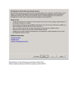 Skip halaman ini dan langsung saja menekan tombol Next.
Berikut adalah sambutan setelah kita menekan tombol NEXT :
 