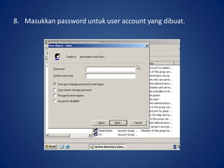 8. Masukkan password untuk user account yang dibuat.
 