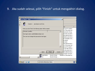 9. Jika sudah selesai, pilih “Finish” untuk mengakhiri dialog.
 
