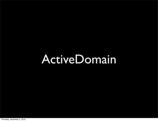 ActiveDomain



Thursday, December 2, 2010
 