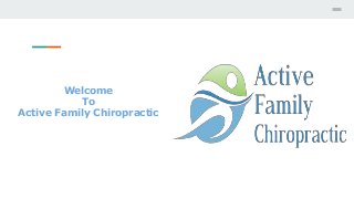 Active Family Chiropractic
Welcome
To
Active Family Chiropractic
 