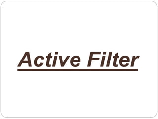 Active Filter
 