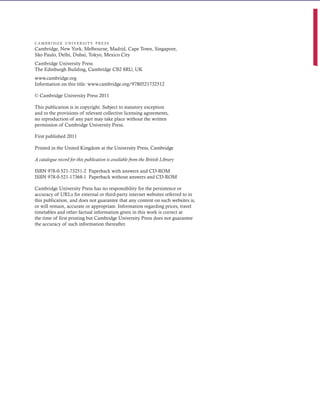 C A M B R I D G E U N I V E R S I T Y P R E S S
Cambridge, New York, Melbourne, Madrid, Cape Town, Singapore,
São Paulo, Delhi, Dubai, Tokyo, Mexico City
Cambridge University Press
The Edinburgh Building, Cambridge CB2 8RU, UK
www.cambridge.org
Information on this title: www.cambridge.org/9780521732512
© Cambridge University Press 2011
This publication is in copyright. Subject to statutory exception
and to the provisions of relevant collective licensing agreements,
no reproduction of any part may take place without the written
permission of Cambridge University Press.
Printed in the United Kingdom at the University Press, Cambridge
A catalogue record for this publication is available from the British Library
ISBN 978-0-521-73251-2 Paperback with answers and CD-ROM
ISBN 978-0-521-17368-1 Paperback without answers and CD-ROM
Cambridge University Press has no responsibility for the persistence or
accuracy of URLs for external or third-party internet websites referred to in
this publication, and does not guarantee that any content on such websites is,
or will remain, accurate or appropriate. Information regarding prices, travel
timetables and other factual information given in this work is correct at
the time of first printing but Cambridge University Press does not guarantee
the accuracy of such information thereafter.
First published 2011
www.cambridge.org© in this web service Cambridge University Press
Cambridge University Press
978-0-521-73251-2 - Active Grammer Level 1 With Answers
Fiona Davis and Wayne Rimmer
Frontmatter
More information
 