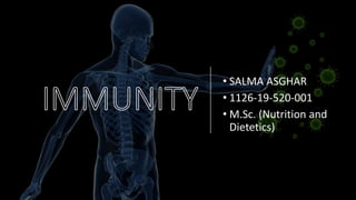 • SALMA ASGHAR
• 1126-19-520-001
• M.Sc. (Nutrition and
Dietetics)
 