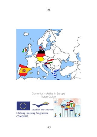 185
185
Comenius – Active in Europe
Travel Guide
 