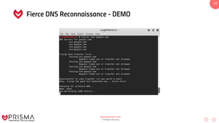 www.prismacsi.com
© All Rights Reserved.
42
Fierce DNS Reconnaissance - DEMO
 