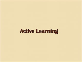 ActiveActive LearningLearning
 