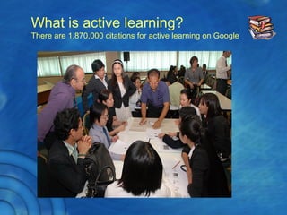 What is active learning?
There are 1,870,000 citations for active learning on Google
 