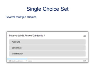 Single Choice Set
Several multiple choices
 
