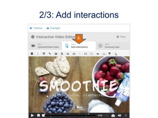 2/3: Add interactions
2.
 