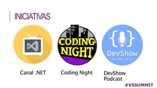 INICIATIVAS
#VSSUMMIT
 
