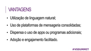 VANTAGENS
#VSSUMMIT
 