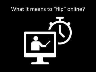 What it means to “flip” online? 
 