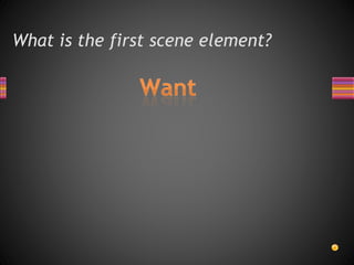 What is the first scene element?
 