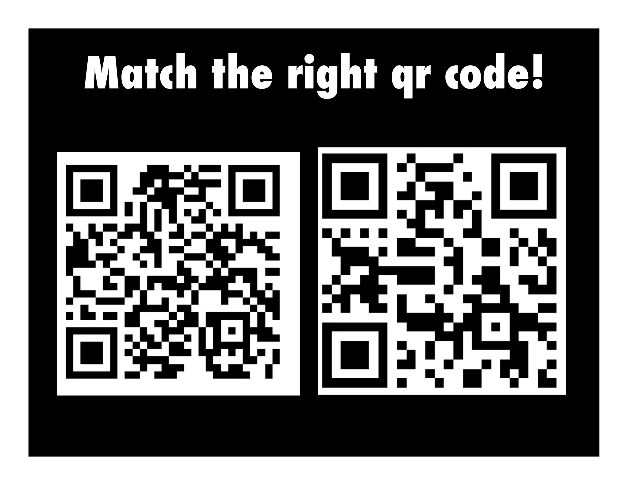 Match the right qr code!

 
