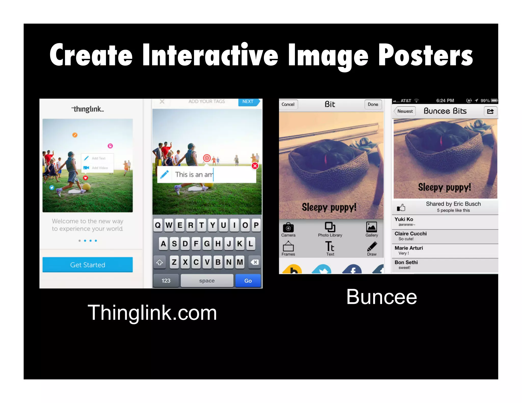Create Interactive Image Posters

Thinglink.com

Buncee

 