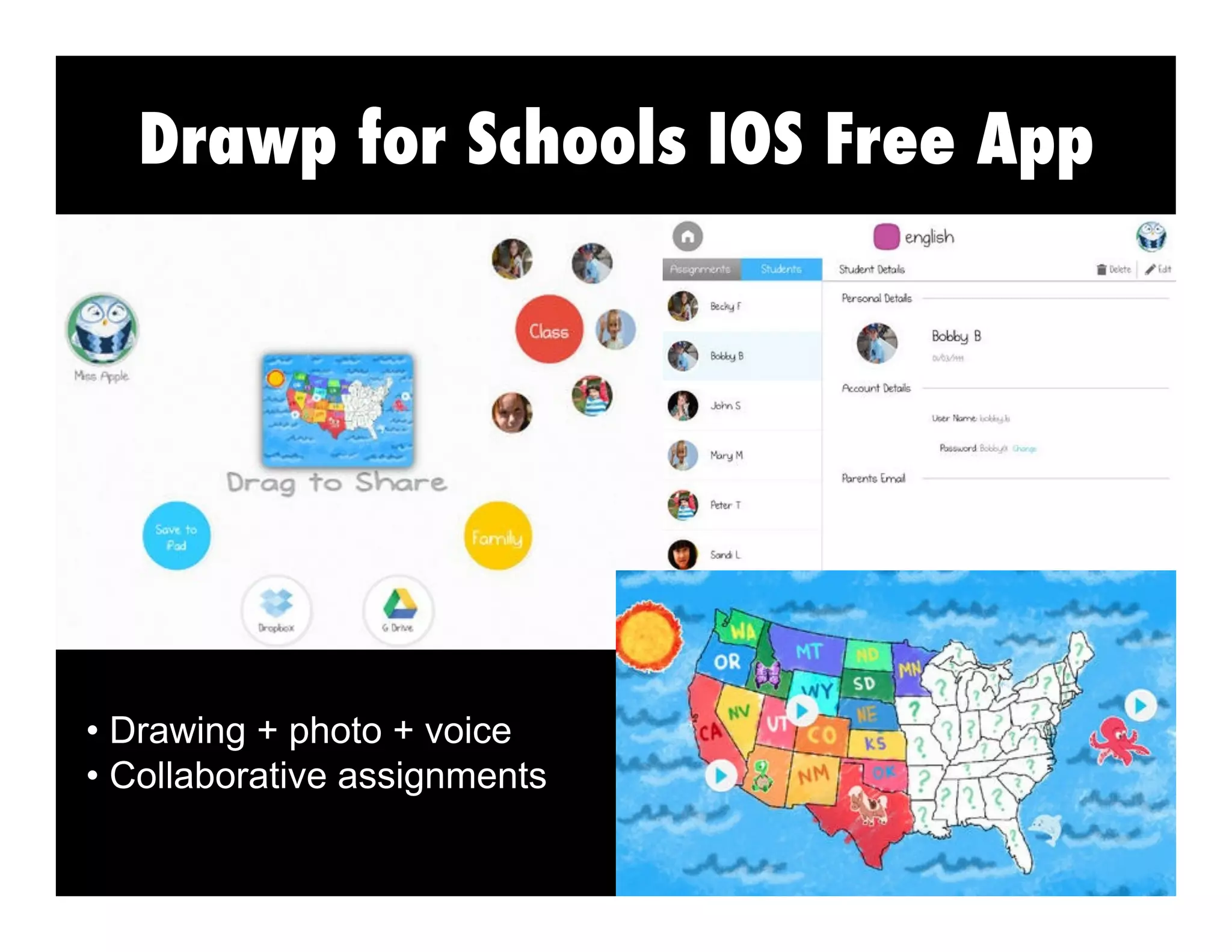 Drawp for Schools IOS Free App

• Drawing + photo + voice
• Collaborative assignments

 