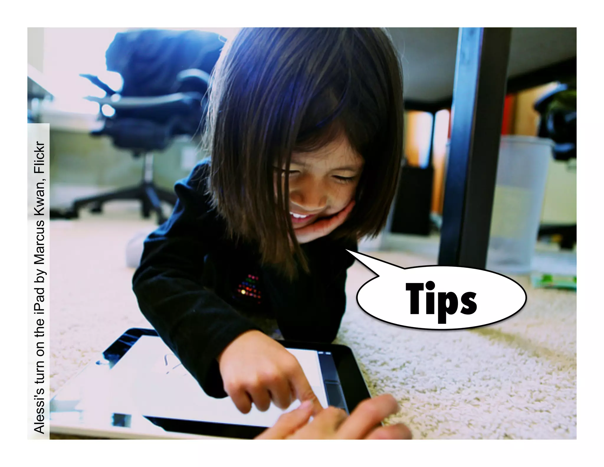 Alessi's turn on the iPad by Marcus Kwan, Flickr

Tips

 