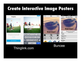 Create Interactive Image Posters

Thinglink.com

Buncee

 