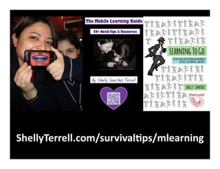 ShellyTerrell.com/survivalJps/mlearning	
  

 