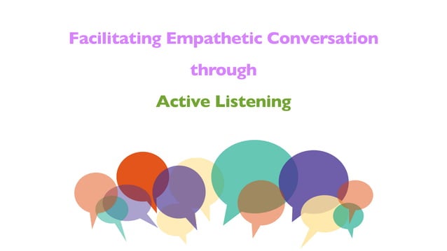 Facilitating Empathetic Conversation through Active Listening | PPT