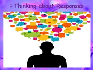 Thinking about Responses
 