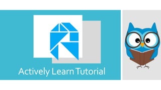 Actively LearnTutorial
 