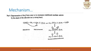 Mechanism…
ACTIVE METHYLENE COMPOUNDS,DR.BINCY JOSEPH,ST.MARY'S COLLEGE,THRISSUR.
 