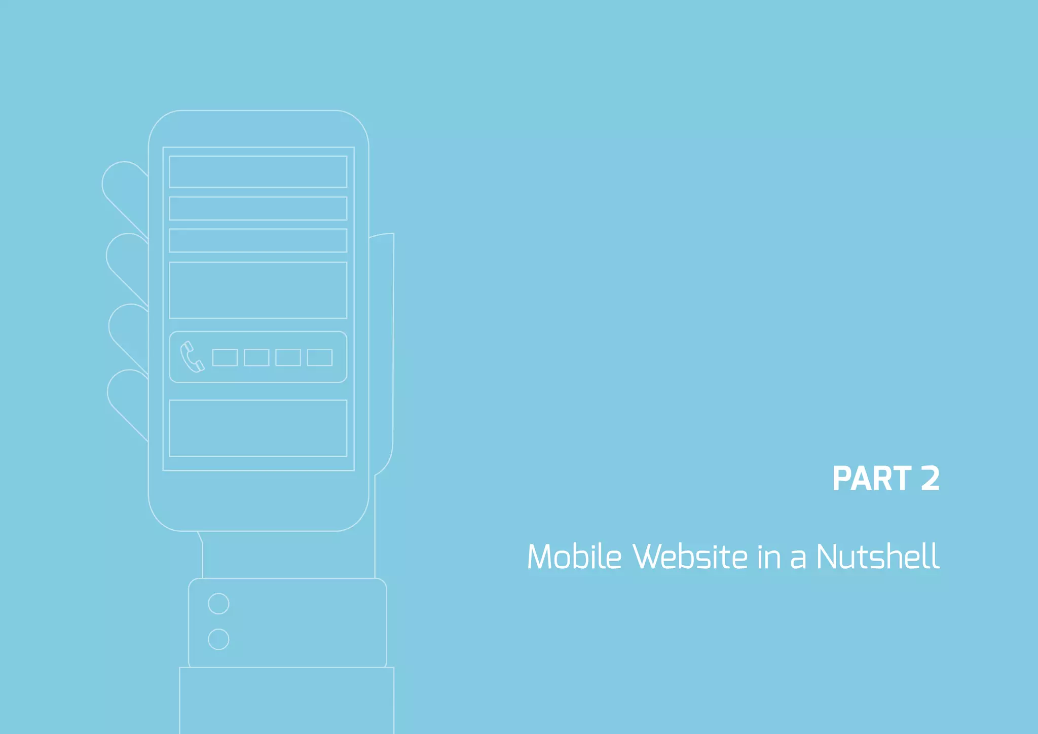 13 
PART 2 
Mobile Website in a Nutshell 
 