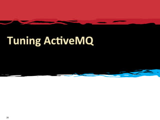 ActiveMQ Performance Tuning