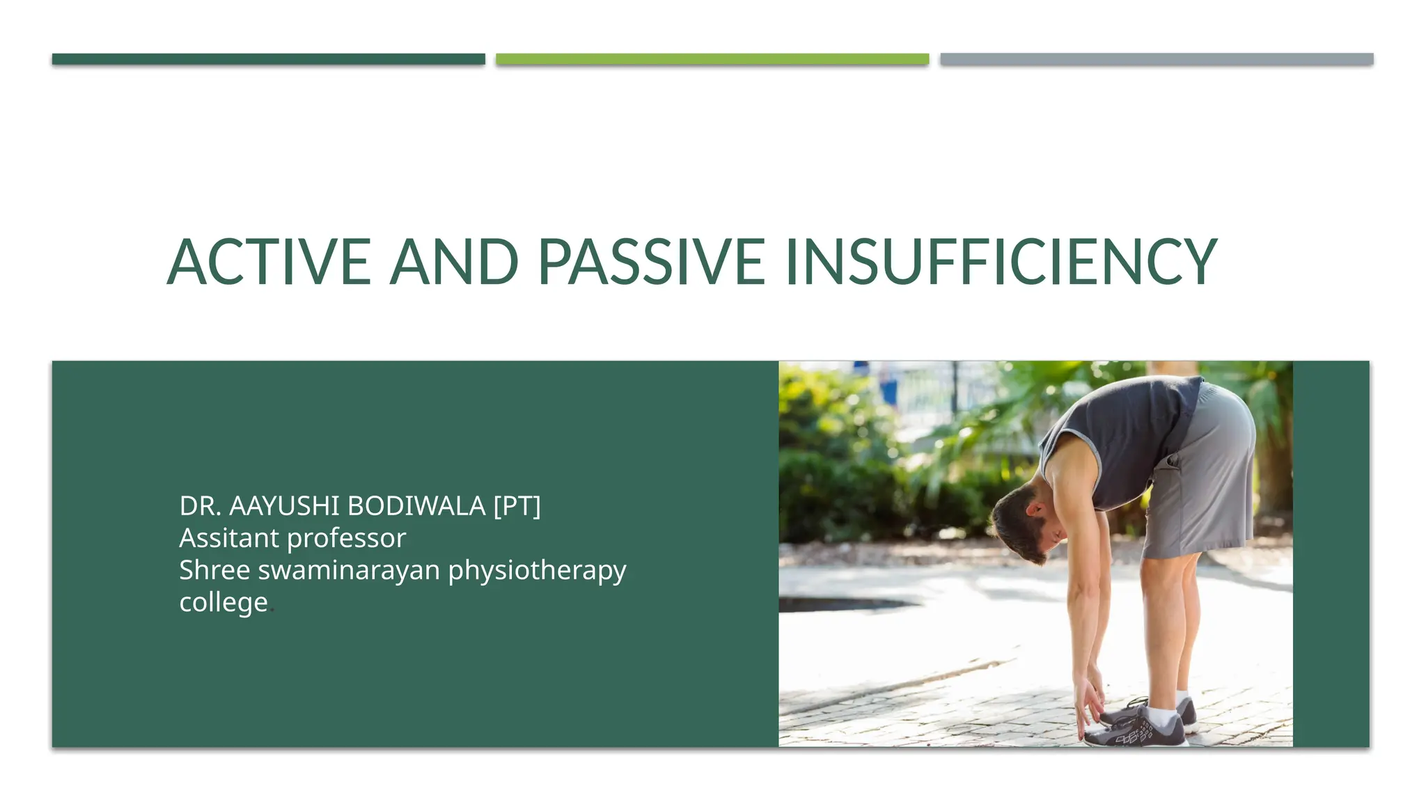Active passive insufficiency , Kinesiology - Aayushi Bodiwala | PPTX