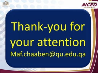 Thank-you for your attention 
Maf.chaaben@qu.edu.qa  