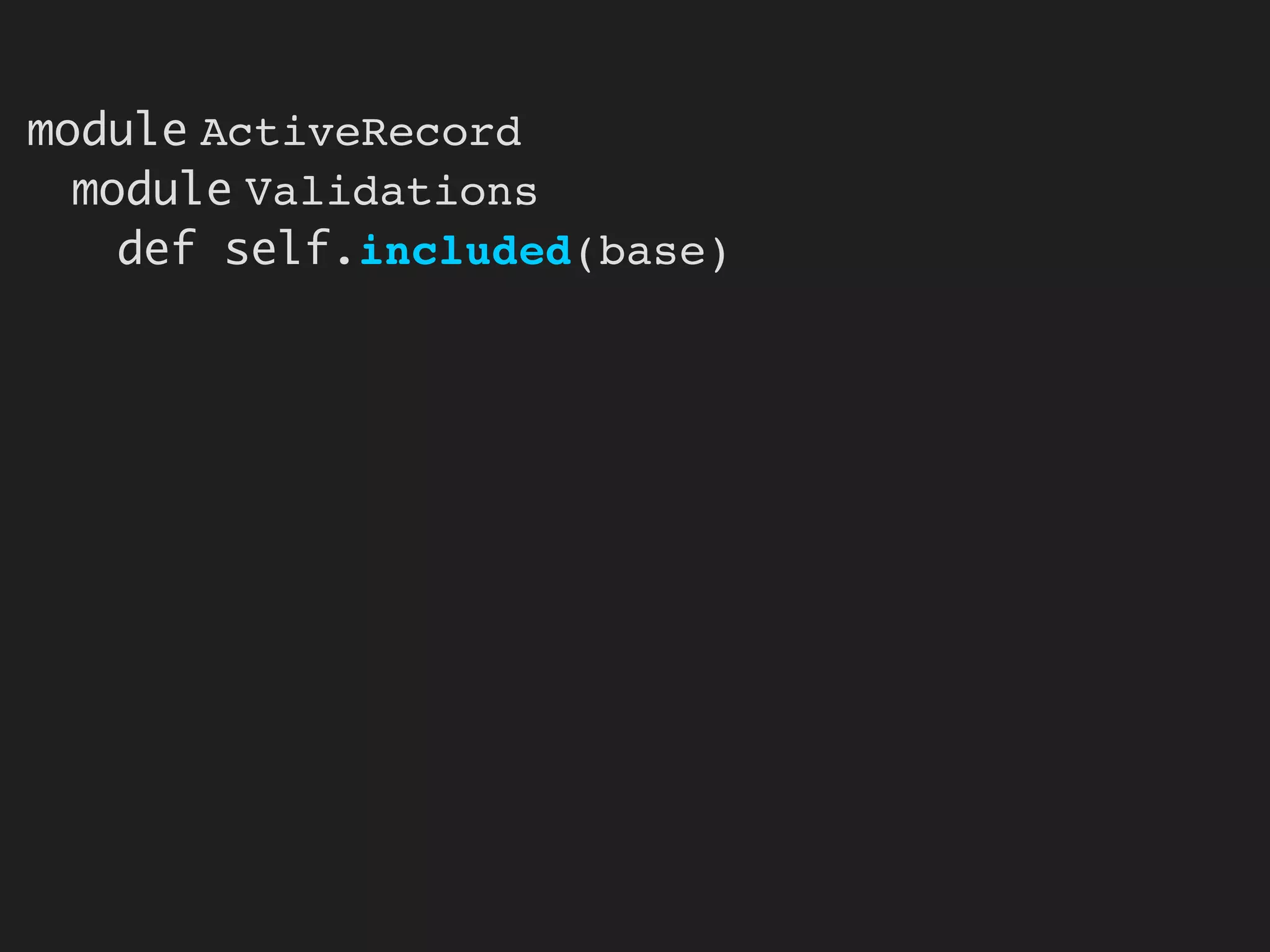 module ActiveRecord
  module Validations
    def self.included(base)
 